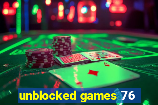 unblocked games 76